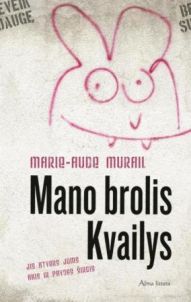 Murail M.-A. Mano brolis Kvailys