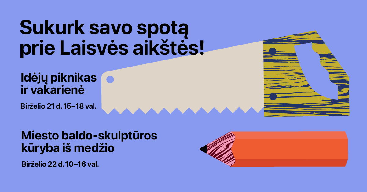 Sukurk savo spotą prie Laisvės aikštės!